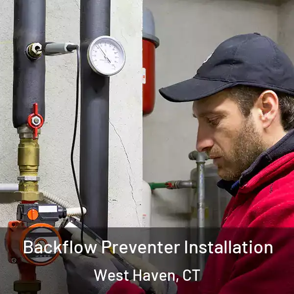  Backflow Preventer Installation West Haven, CT