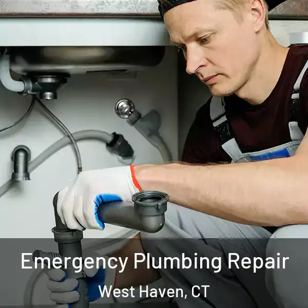  Emergency Plumbing Repair West Haven, CT