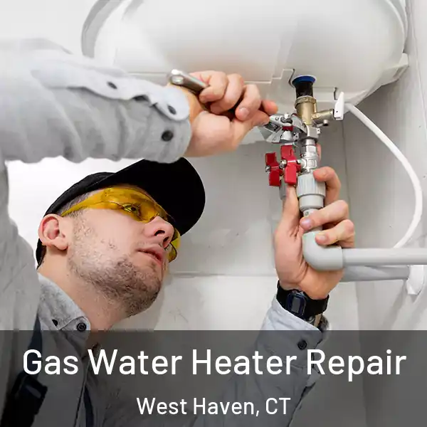  Gas Water Heater Repair West Haven, CT
