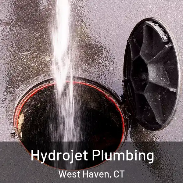 Hydrojet Plumbing West Haven, CT