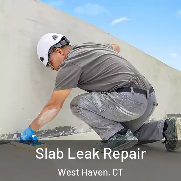  Slab Leak Repair West Haven, CT