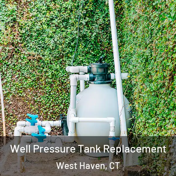  Well Pressure Tank Replacement West Haven, CT